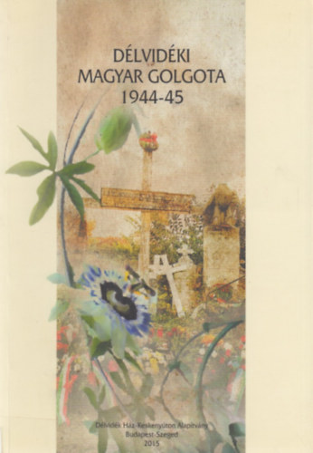 Dlvidki magyar Golgota 1944-45