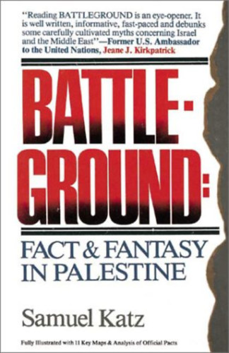 Battleground: fact and fantasy in Palestine