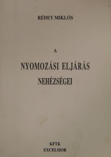 Rdey Mikls - A nyomozsi eljrs nehzsgei (reprint 1901)