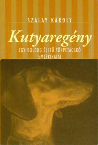 Kutyaregny - Egy boldog let trpetacsk emlkiratai