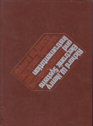 Richard W. Henry - Electronic Systems and Instrumentation (Elektromos rendszerek - angol nyelv)