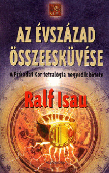 Ralf Isau - Az vszzad sszeeskvse - A Pirkadat Kr tetralgia negyedik ktete