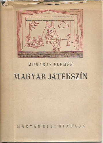 Magyar J�t�ksz�n  m�sodik b�v�tett kiad�s. mesej�t�k,balladajenet,balladaj�t�k,le�nyj�t�k,mesej�t�k,sz�nj�t�k.