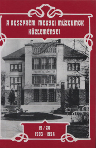 Veszprm Megyei Mzeumok Kzlemnyei 19/20. 1993-1994