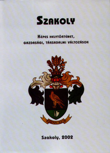 Szakoly (kpes helytrtnet, gazdasgi, trsadalmi vltozsok)