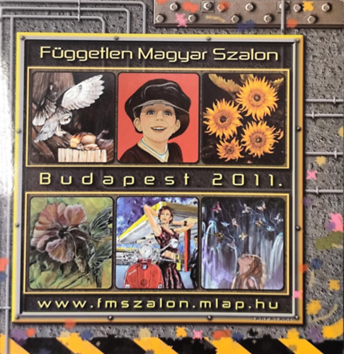 A Fggetlen Magyar Szalon Kpzmvszeti Egyeslet XX. Orszgos s Nemzetkzi killtsa 2011.