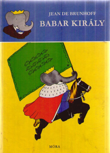 Jean de Brunhoff - Babar kirly