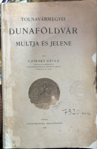 Czirky Gyula - Tolnavrmegyei Dunafldvr multja s jelene