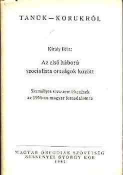 Kir�ly B�la - Az els� h�bor� szocialista orsz�gok k�z�tt