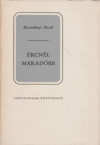Kosztolnyi Dezs - rcnl maradbb