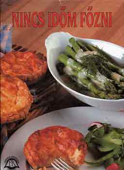 Nincs id�m f�zni