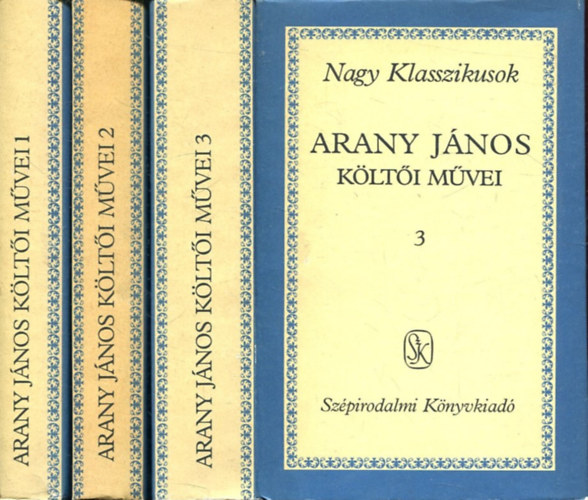Arany J�nos k�lt�i m�vei I-III. (Nagy Klasszikusok)