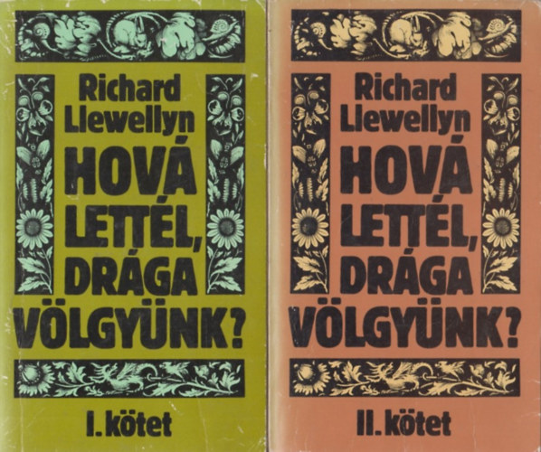 Hov� lett�l, dr�ga v�lgy�nk? I-II.