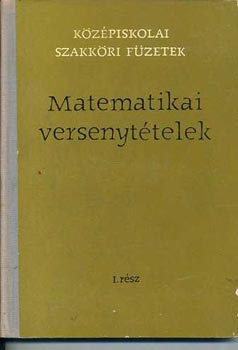 Matematikai versenyttelek I-II.