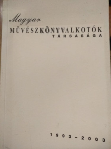 Magyar mvszknyvalkotk trsasga 1993-2003