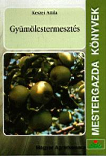 Keszei Attila - Gyümölcstermesztés