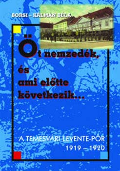 �t nemzed�k, �s ami el�tte k�vetkezik - A temesv�ri levente-p�r
