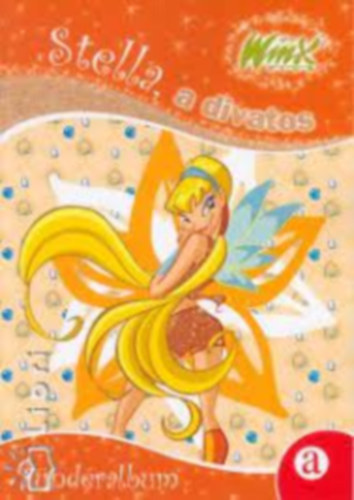 A STELLA, A DIVATOS - WINX CLUB T�ND�RALBUM