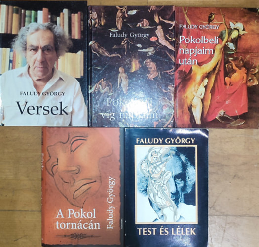 5db Faludy Gyrgy ktet - Versek, Pokolbeli vg napjaim, Pokolbeli napjaim utn, A Pokol torncn, Test s llek