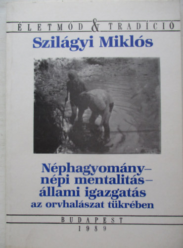 N�phagyom�ny-n�pi mentalit�s-�llami igazgat�s az orvhal�szat t�kr�ben