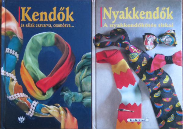 Michael Adam Edeltraud Weber-Lorkowski - 2 ktet divat-ltzkds: Kendk s slak csavarva, csomzva + Nyakendk: A nyakkendkts titkai