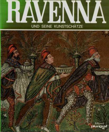 Rosella Vantaggi - Ravenna und Seine Kunstschatze.