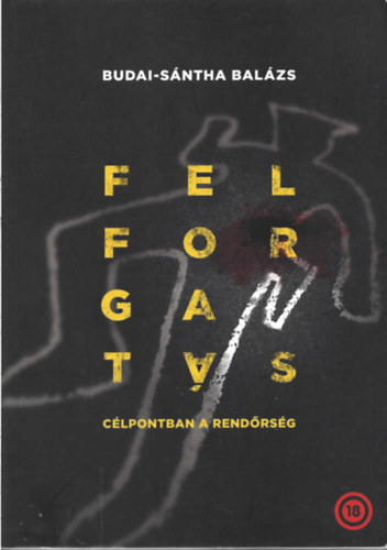Budai-Sntha Balzs - Felforgats - Clpontban a rendrsg