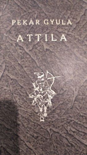 Hun Hadaktja - Attila I-II. (Trtneti regny)
