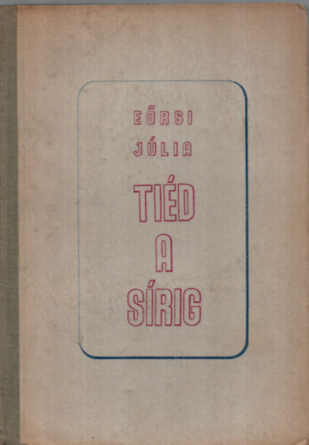 E�rsi J�lia - Ti�d a s�rig - Eml�keim Juh�sz Gyul�r�l