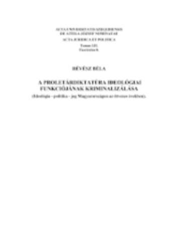 A proletrdiktatra ideolgiai funkcijnak kriminalizlsa
