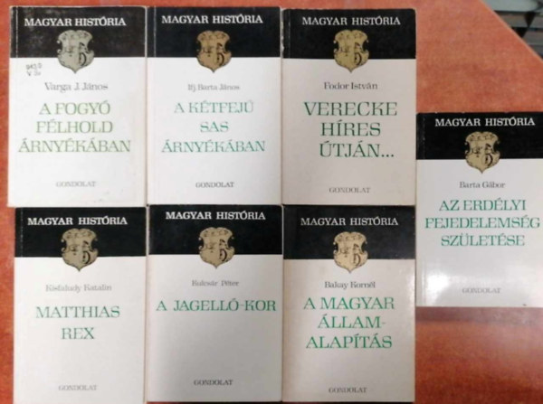 Magyar Histria knyvek 7 db: A magyar llamalapts + Verecke hres tjn. + A Jagell-kor + az Erlyi fejedelemsg szletse