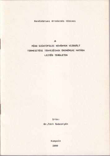 A f�bb sz�nt�f�ldi n�v�nyek vizsg�lt termeszt�si t�nyez�inek �kon�miai hat�sa lejt�s ter�leten