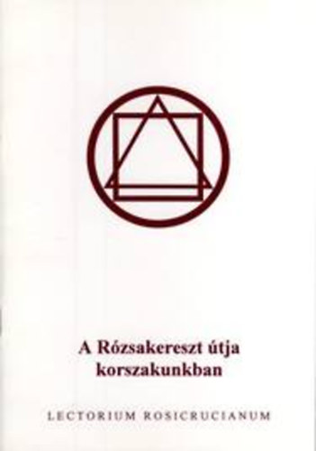 A Rzsakereszt tja korszakunkban