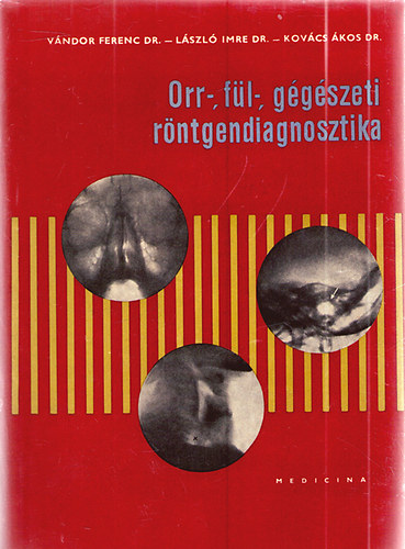 Orr-, f�l-, g�g�szeti r�ntgendiagnosztika