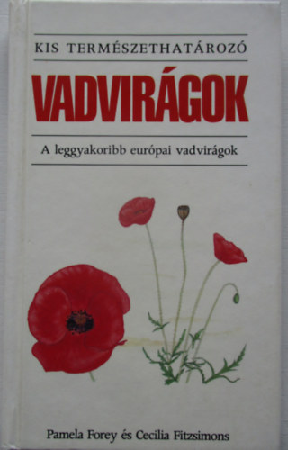 Vadvirgok: A leggyakoribb eurpai vadvirgok (Kis termszethatroz)