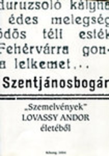 Tthrpd Ferenc  (szerk.) - Szentjnosbogr - ,,Szemelvnyek" Lovassy Andor letbl