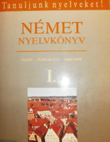 Dr. Han Gyrgy-Dr. Pongrcz Judit-Simon Jzsefn - Nmet nyelvknyv I.