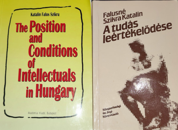 2db Falusn Szikra Katalin knyv - A tuds lertkeldse; The Position and Conditions of Intellectuals in Hungary