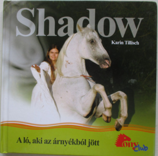 Shadow - A l, aki az rnykbl jtt  - PonyClub