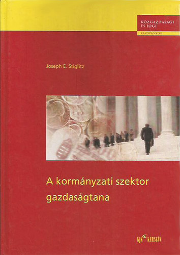 Joseph E. Stiglitz - A kormnyzati szektor gazdasgtana