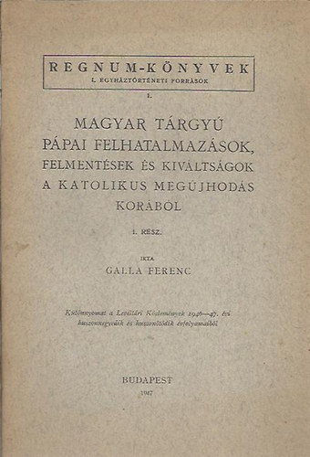 Magyar trgy ppai felhatalmazsok, felmentsek s kivltsgok... I.