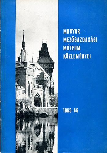 A Magyar Mez�gazdas�gi M�zeum k�zlem�nyei 1965-66