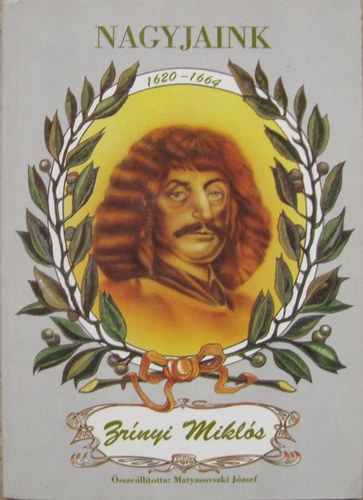 Nagyjaink - Zrnyi Mikls (1620-1664)