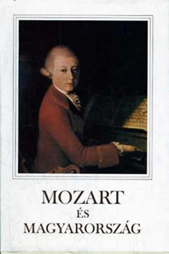 Mozart s Magyarorszg- Beszmol a magyar Mozart-kutatsokrl