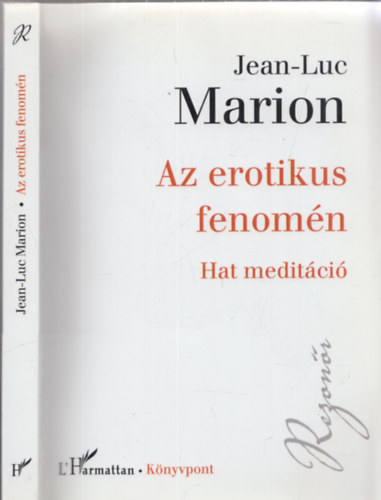 Jean-Luc Marion - Az erotikus fenomn - Hat meditci
