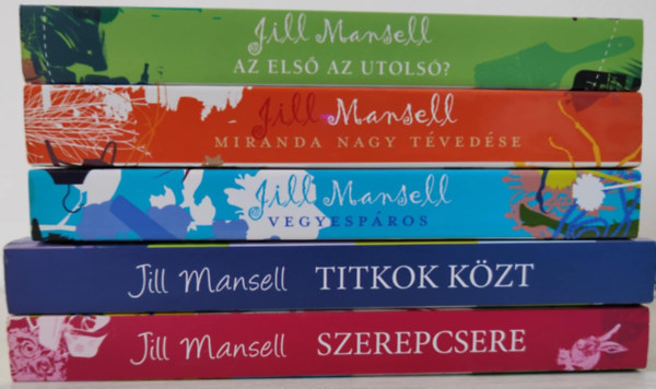 5 db Jill Mansell knyv: / Az els az utols? / Miranda nagy tvedse / Vegyespros / Titkok kzt / Szerepcsere /