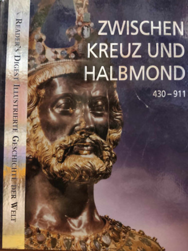 Zwischen Kreuz und Halbmond 430-911 (Kereszt s Flhold kztt 430-911)(Reader's Digest Illustrierte Geschichte der Welt)