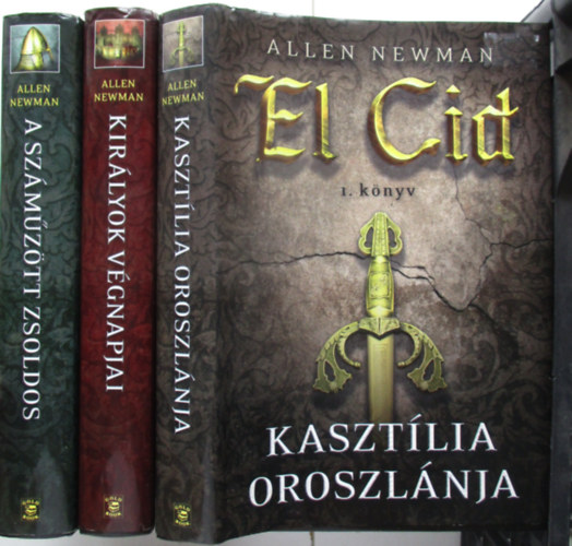 Allen Newman - El Cid  I-III. (Kasztlia oroszlnja + A szmztt zsoldos + Kirlyok vgnapjai)