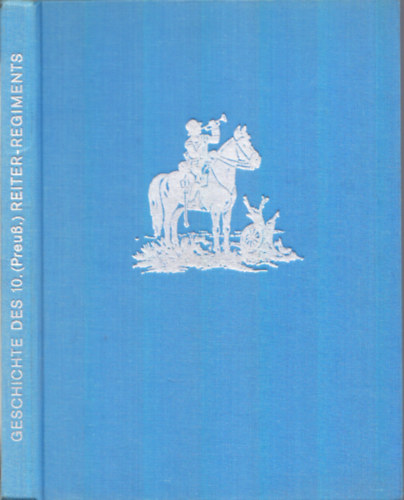 Geschichte des 10. (Preu�) Reiter-Regiments