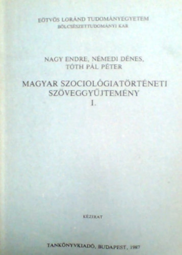 Magyar szociol�giat�rt�neti sz�veggy�jtem�ny I-II.